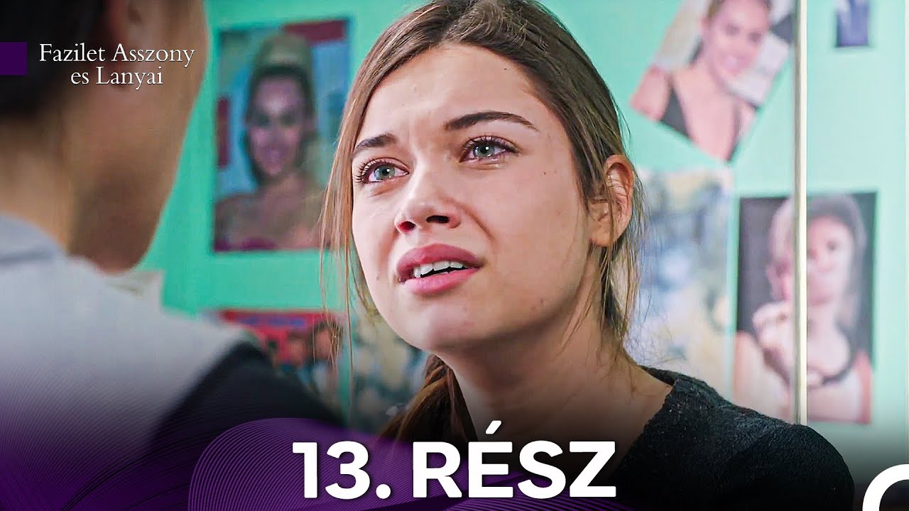 Fazilet Asszony es Lanyai 13. Rész (Magyar Szinkron)
