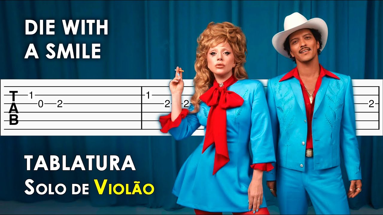 Die With A Smile | Tablatura Solo de Violão Simplificado | Bruno Mars e Lady Gaga