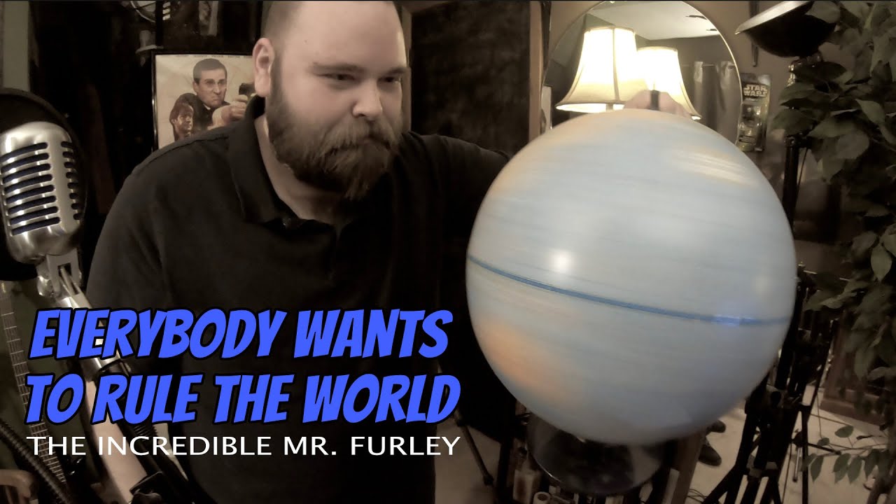 EVERYBODY WANTS TO RULE THE WORLD - The Incredible Mr. Furley - Tears for Fears cover