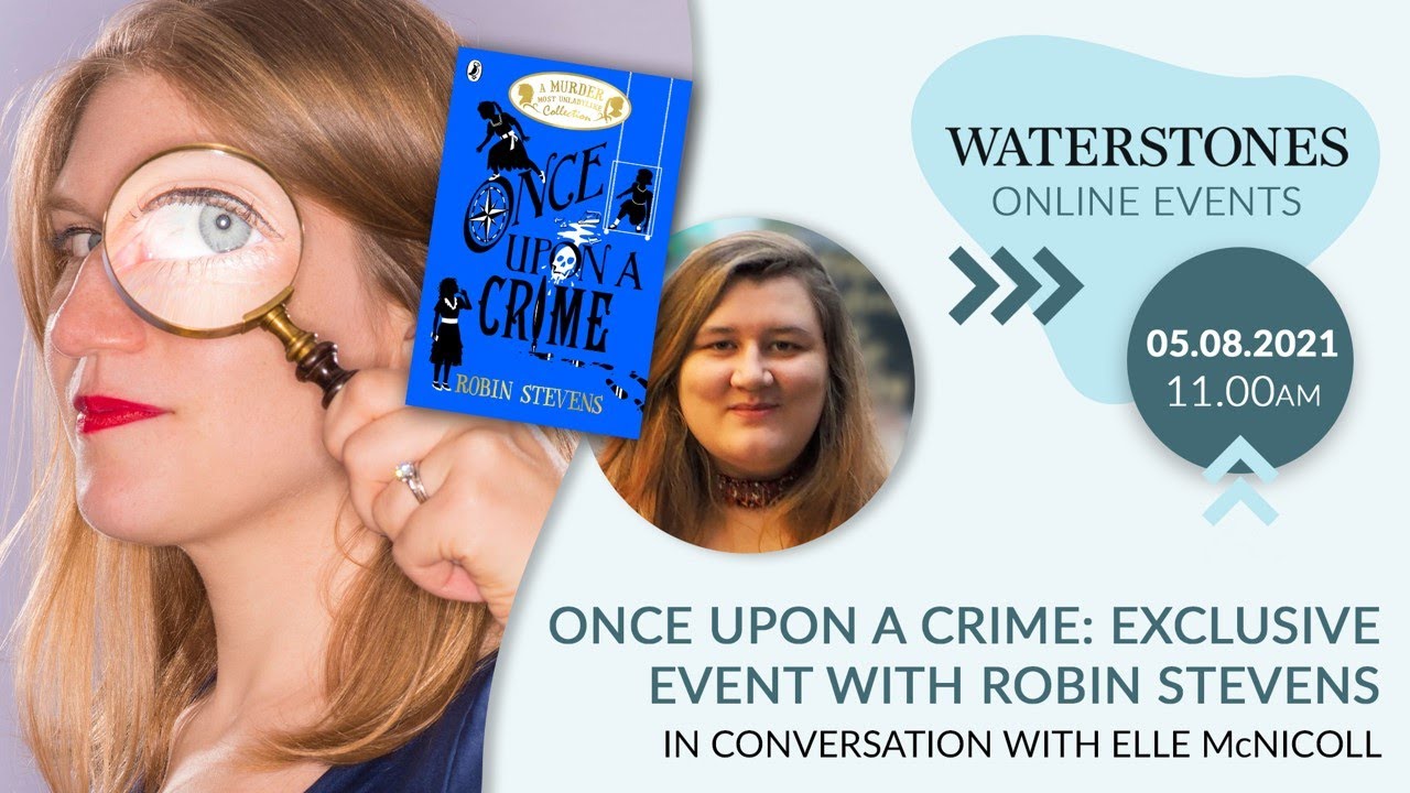 Once Upon a Crime: Exclusive Event with Robin Stevens in conversation with Elle McNicoll