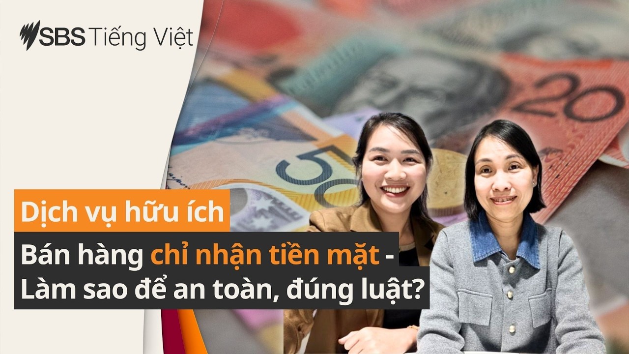 B&aacute;n h&agrave;ng 'chỉ nhận tiền mặt' - liệu c&oacute; nguy cơ bị phạt tới 75%? | SBS Vietnamese