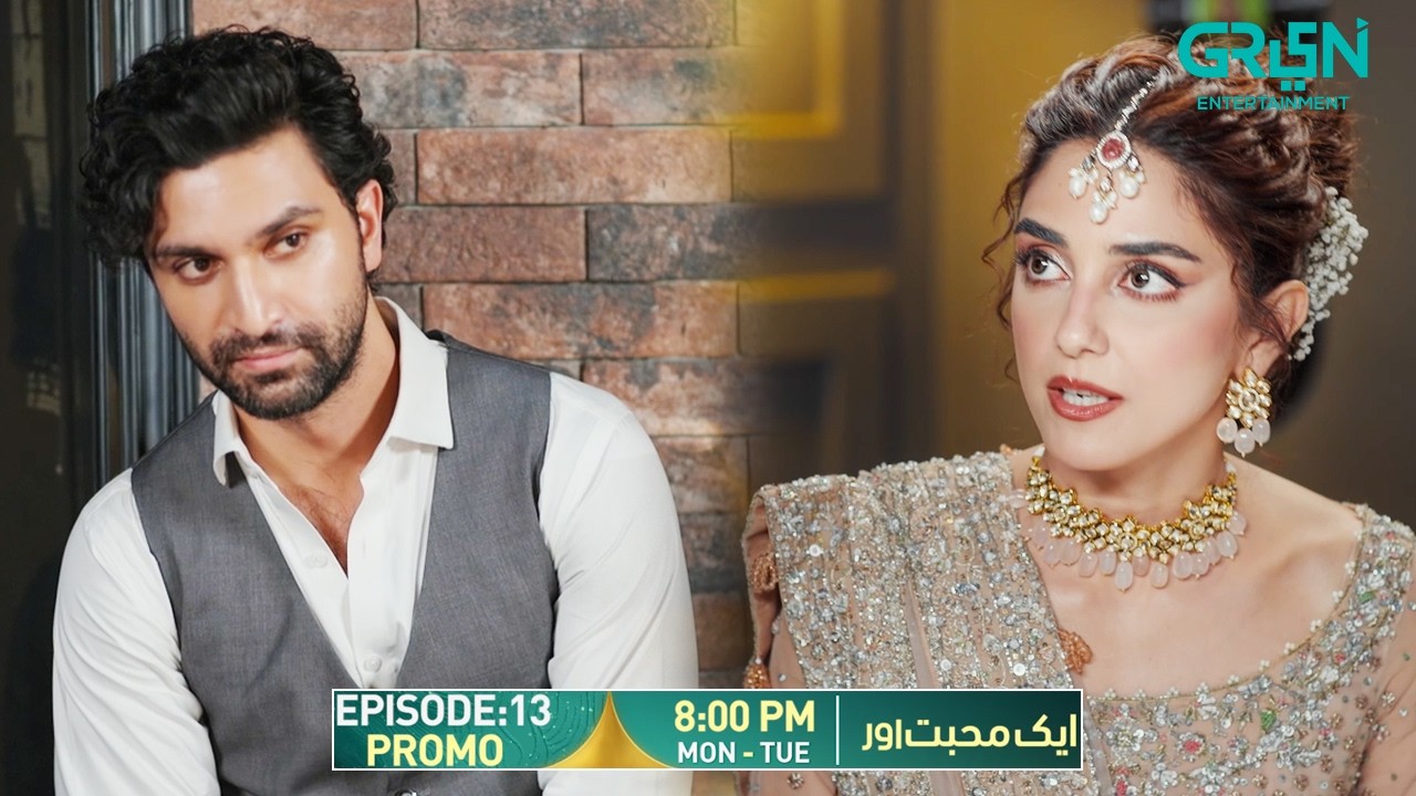 Aik Mohabbat Aur Episode 13 Promo | Mon & Tues At 8:00 PM | Ahad Raza Mir - Maya Ali | Green TV