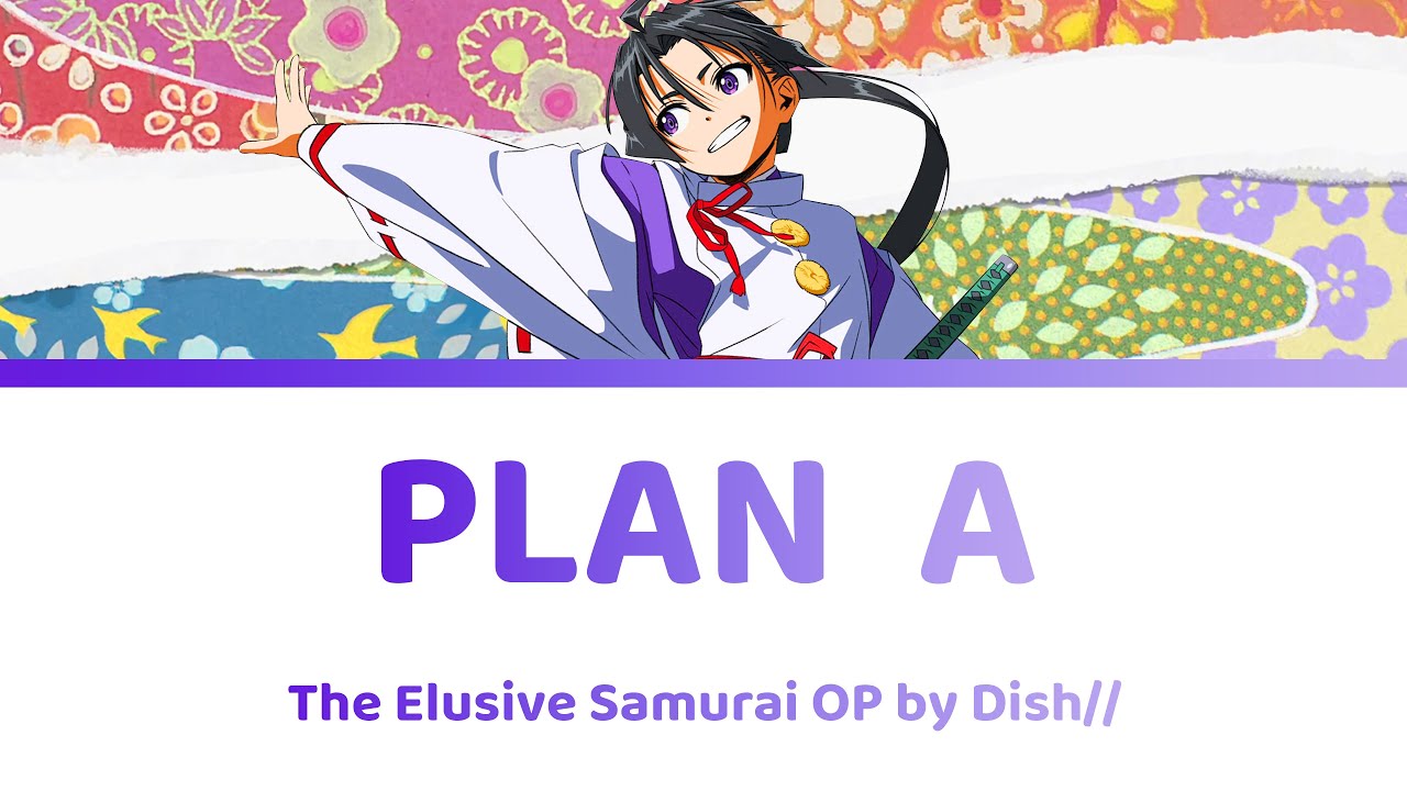 Plan A by Dish// [HD] - The Elusive Samurai OP Opening Song Lyrics 逃げ上手の若君