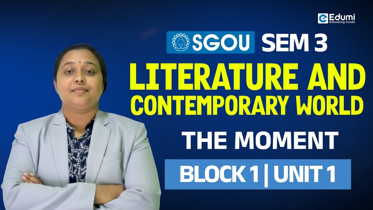SGOU | 3RD SEM | LITERATURE & CONTEMPORARY WORLD|  BLOCK 1| UNIT 1| THE MOMENT| Edumi Degree