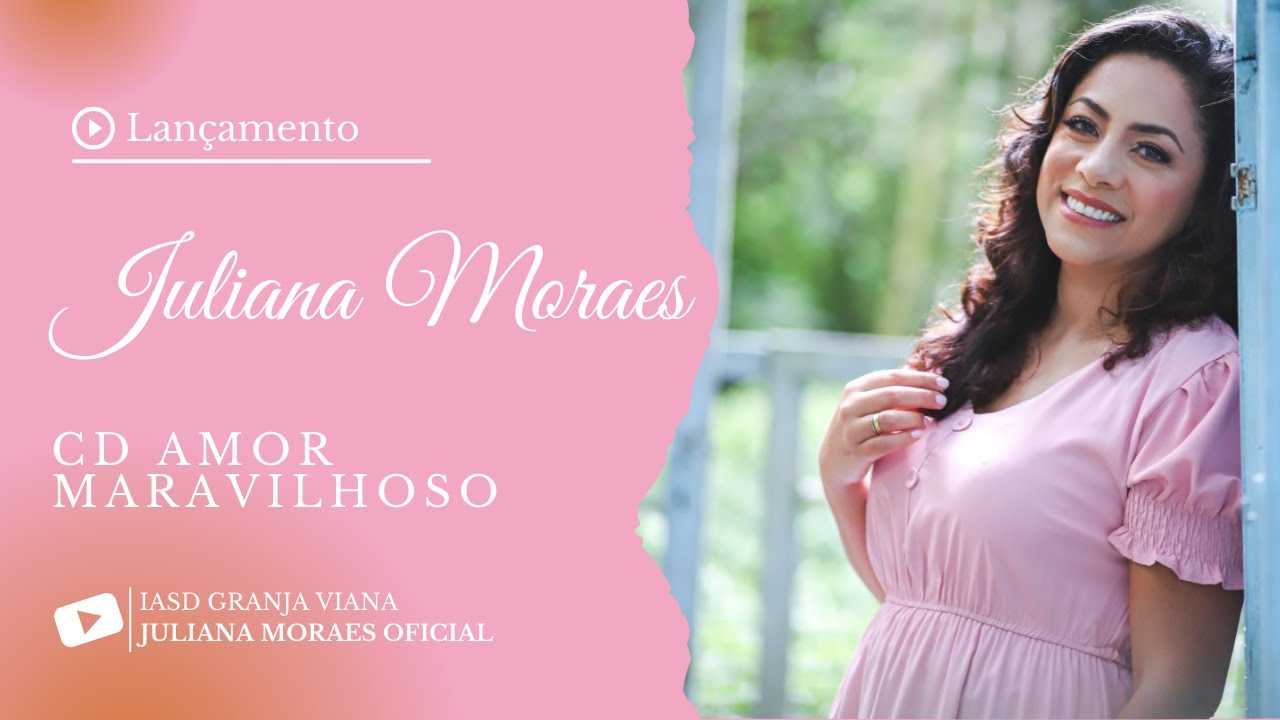 JULIANA MORAES | Lançamento do CD Amor Maravilhoso
