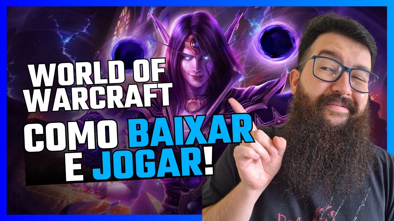 Como Baixar e Instalar World of Warcraft: Guia Completo