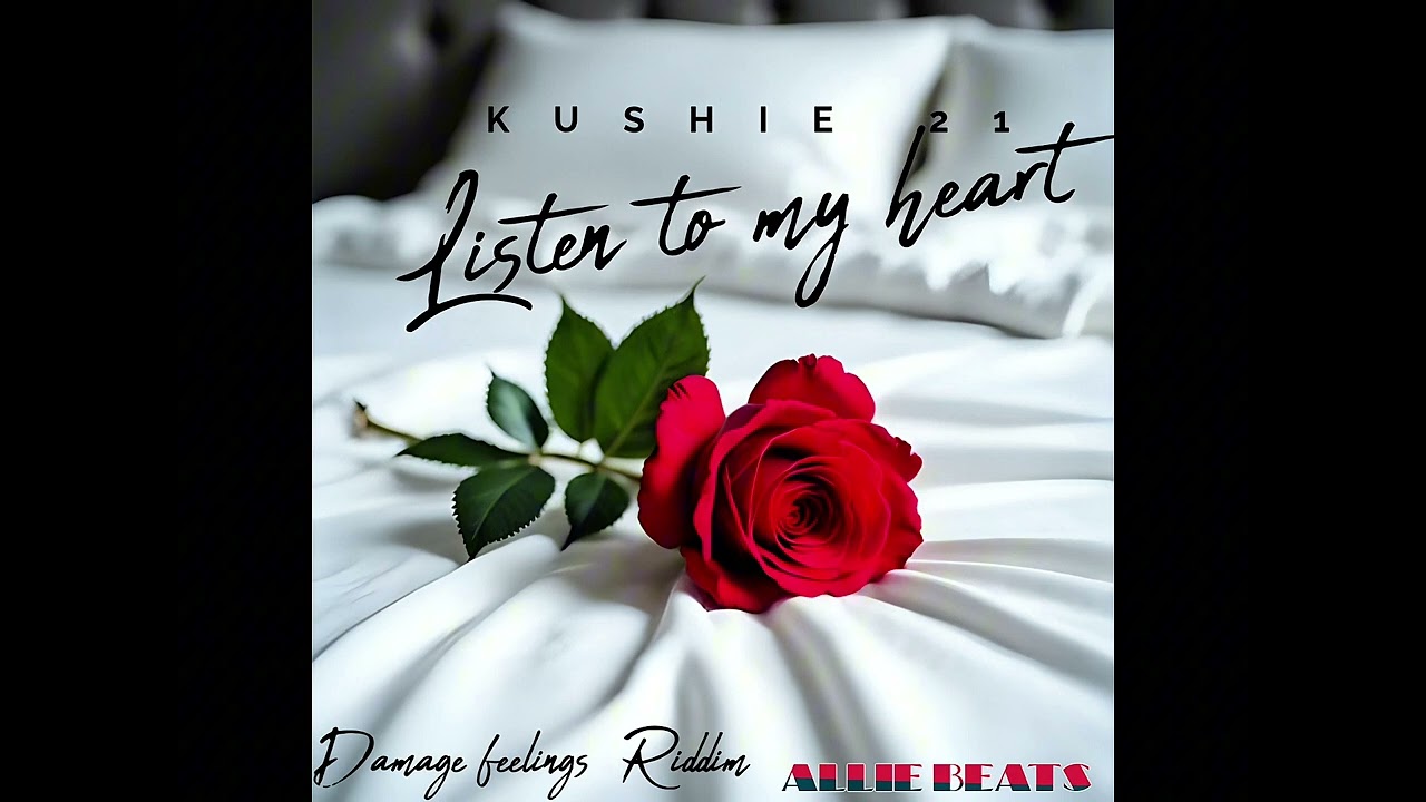 Kushie21_ Listen_to_my_heart_(Damage feelings Riddim) Allie beats Music 