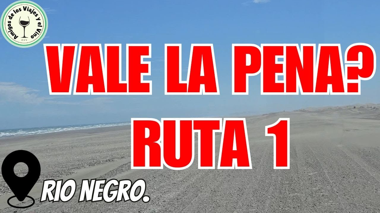 T1 E6 Vale la pena La Ruta 1 de Rio Negro