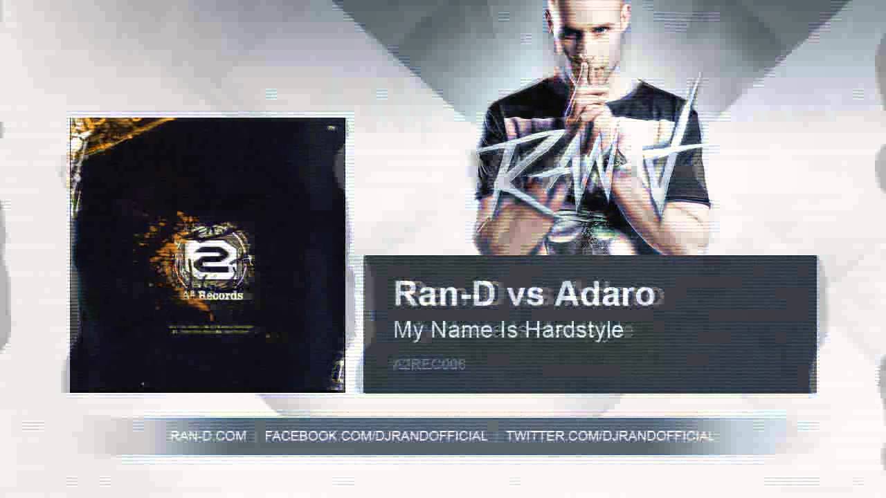 Ran D vs Adaro  - My Name Is Hardstyle