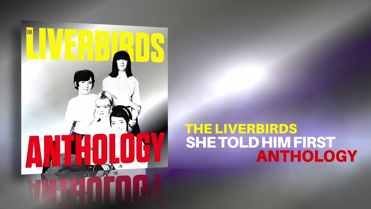 The Liverbirds - She Told Him First (previously unreleased)
