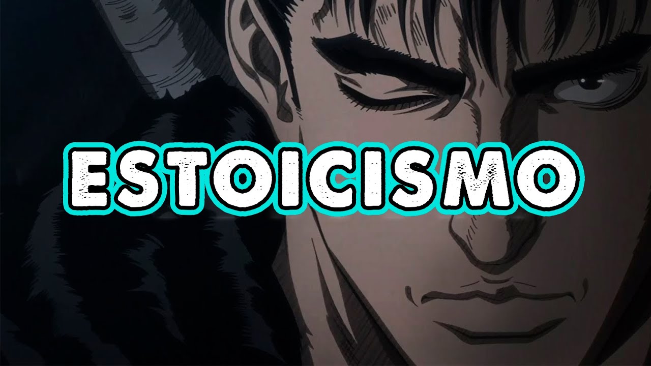 EL CAMINO DEL ESTOICO - BERSERK
