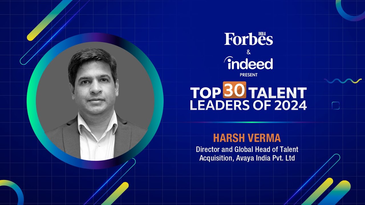 Forbes India and Indeed Present Top 30 Talent Leaders of 2024 - Harsh Verma