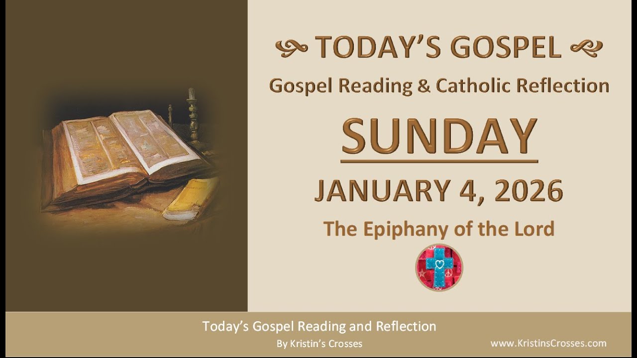Today's Gospel Reading & Reflection • Sunday, January 4, 2026