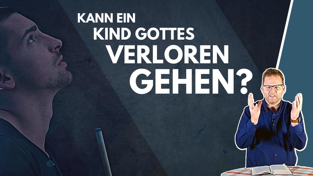 Kann ein Kind Gottes verloren gehen? || Gerrid Setzer
