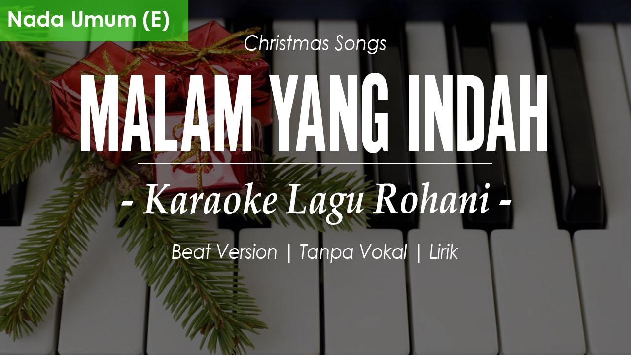 MALAM YANG INDAH | SELAMAT NATAL PAPA DAN MAMA - NADA UMUM E || KARAOKE LIRIK || LAGU ROHANI NATAL