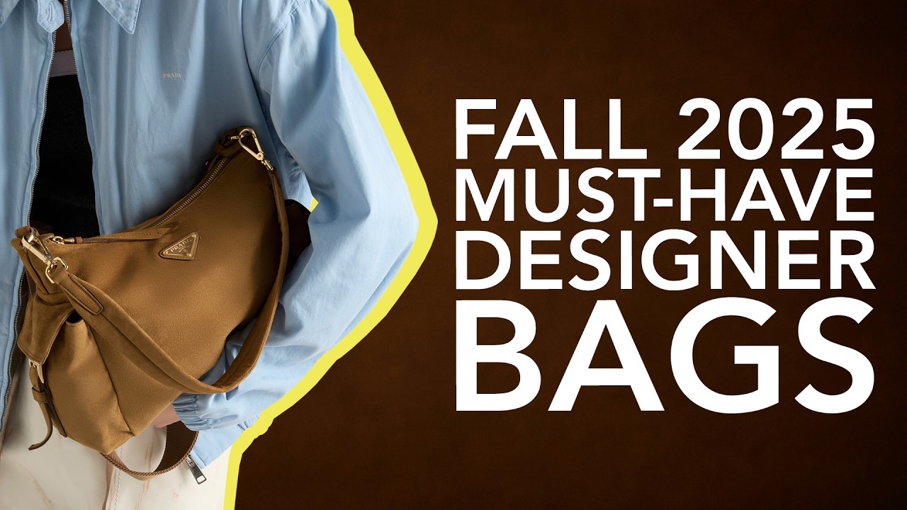 10 Must-Have Designer Bags for Fall 2025