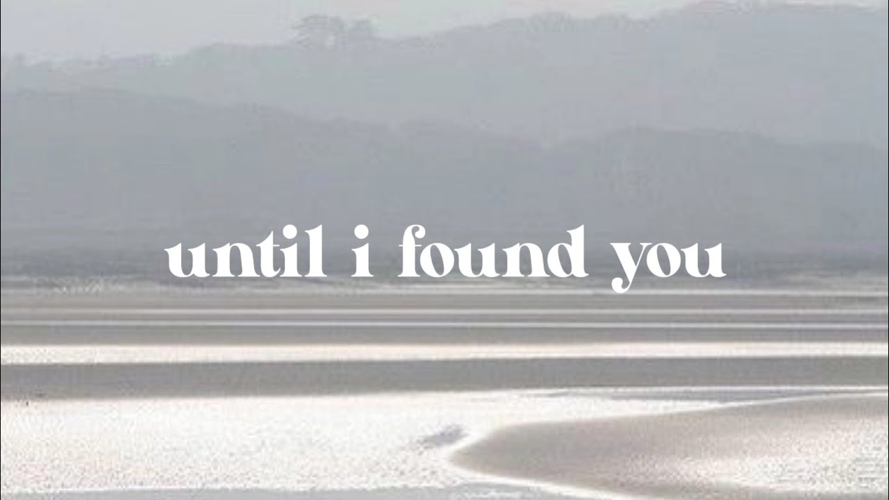 until i found you - stephen sanchez, em beihold (slowed + reverb) with lyrics