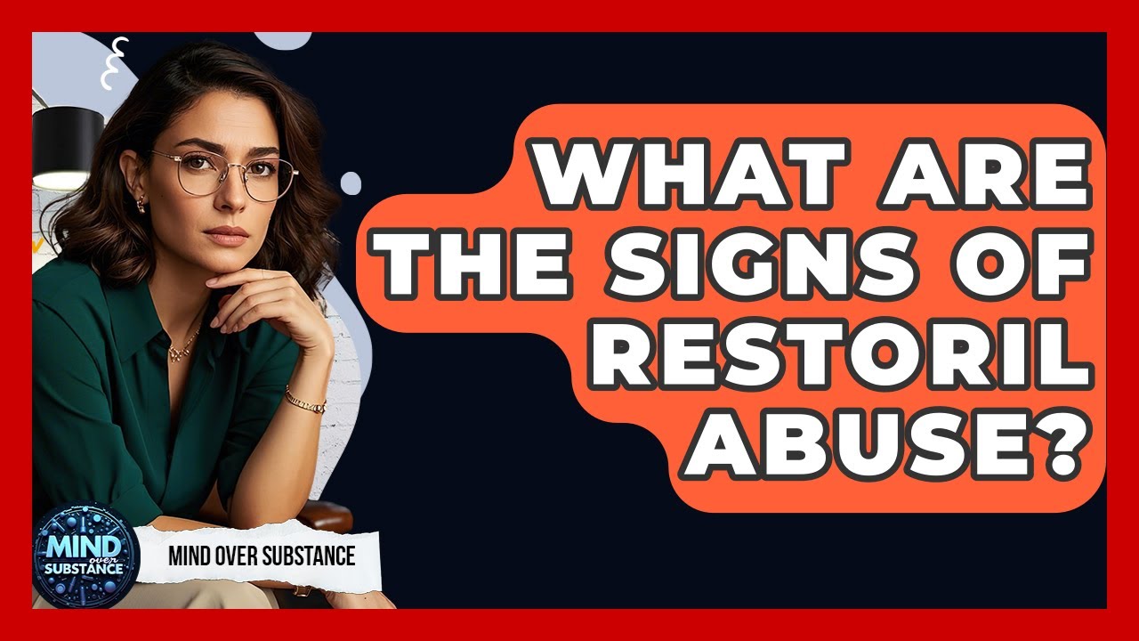 What Are The Signs Of Restoril Abuse? - Mind Over Substance