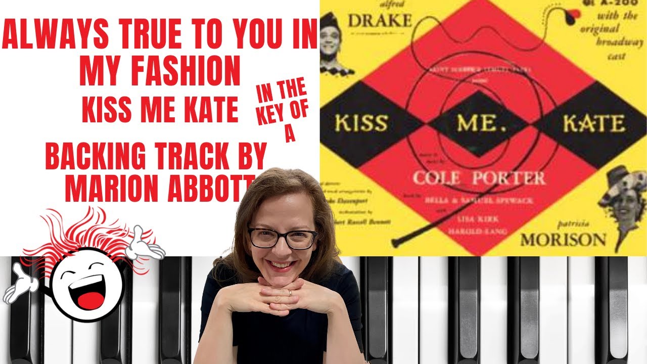 Always True To You In My Fashion 💋 (Kiss Me Kate) - Accompaniment 🎹*A*