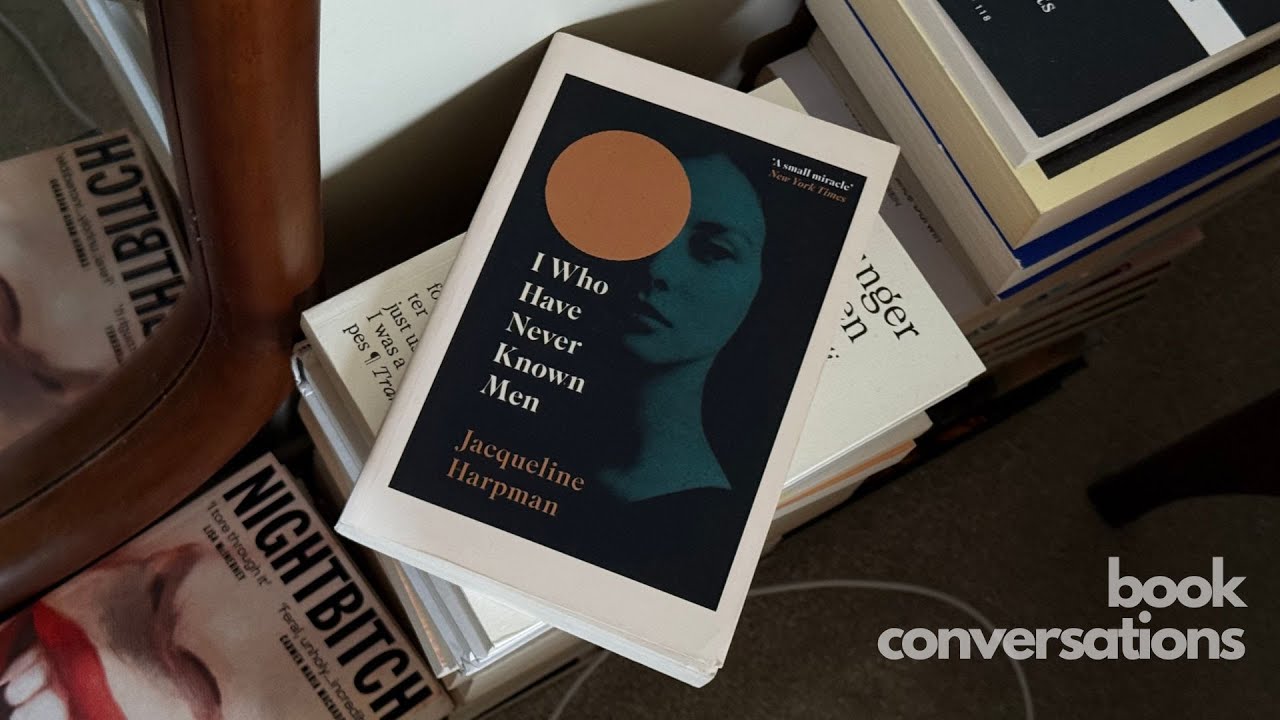 I Who Have Never Known Men by Jacqueline Harpman, a conversation.