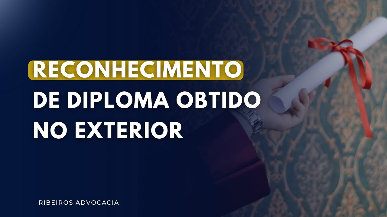 Como Funciona o Reconhecimento de Diplomas Obtidos no Exterior no Brasil