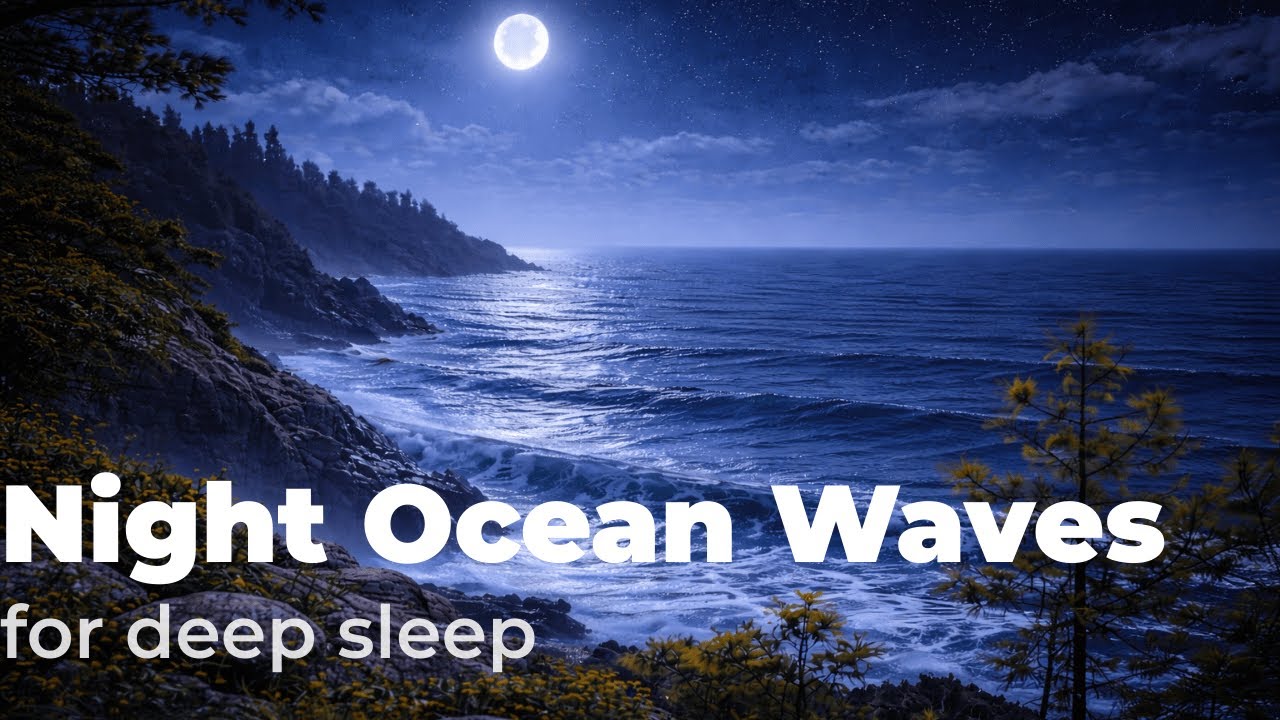 Night Ocean Waves for Deep Sleep (10 Hours)