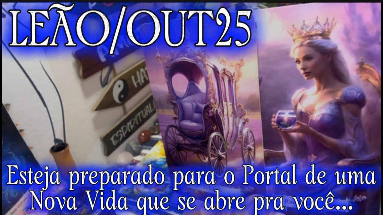 ♌️LEÃO/OUT25🫣💥SE PREPARE PARA O PORTAL DE UMA VIDA NOVA QUE SE ABRE PARA VOCÊ…