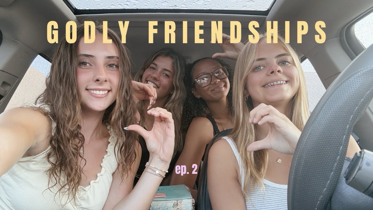 ep. 2 godly friendships (qualities to look for, examples, being equally yoked) 