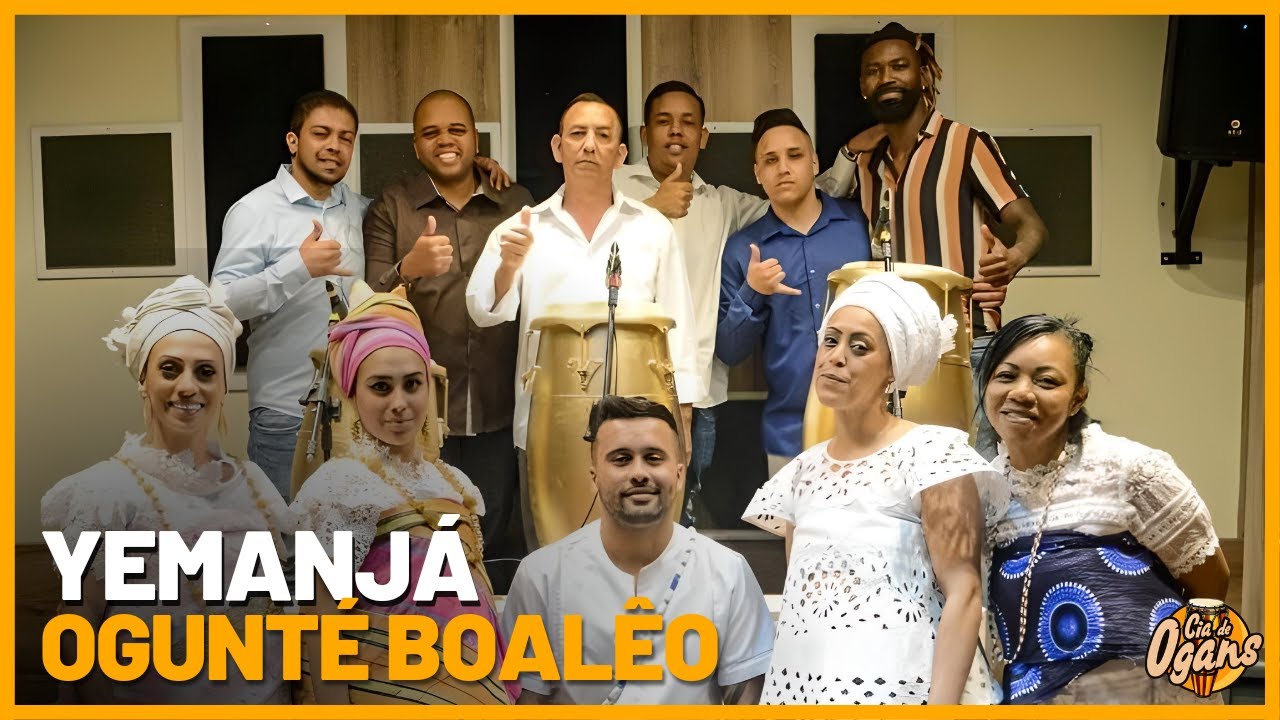 Yemanjá - Ogunté Boaleô - Cia de Ogans