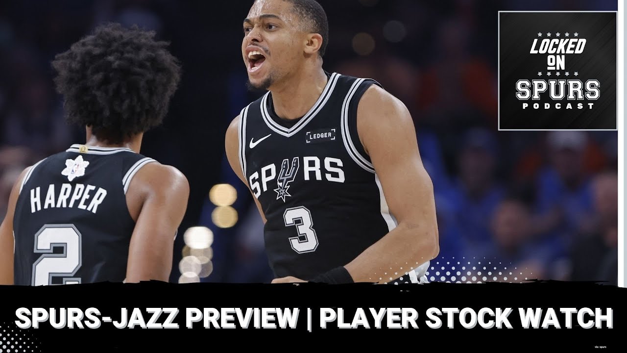 ​San Antonio Spurs-Jazz preview & player stock watch
