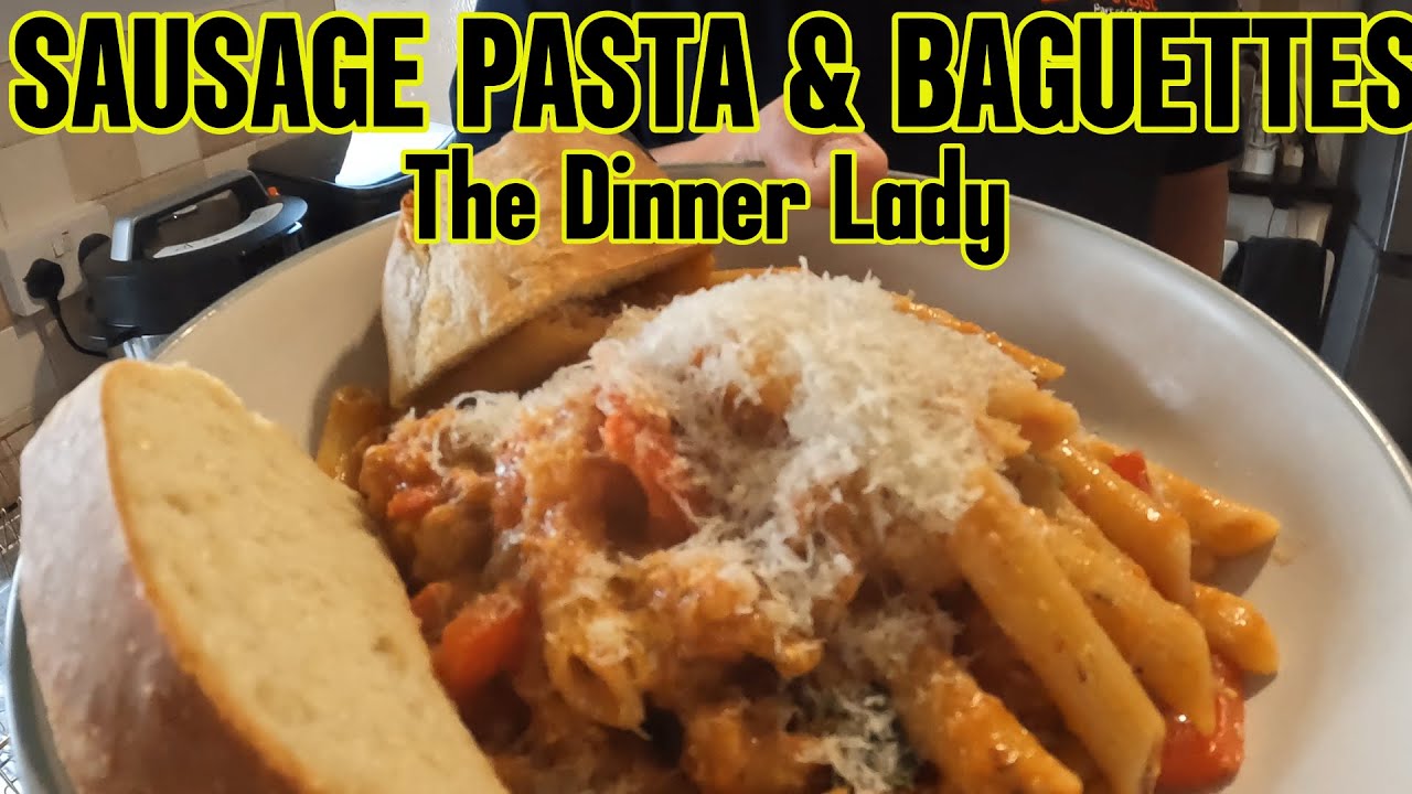 SAUSAGE  PASTA  &  BAGUETTES