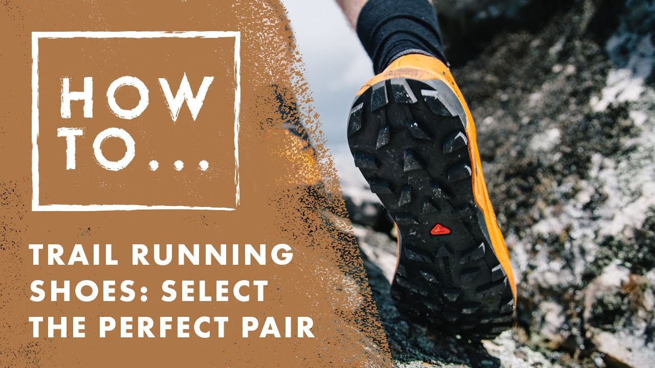 Trail Running Shoes: Select the Perfect Pair | Salomon How-To