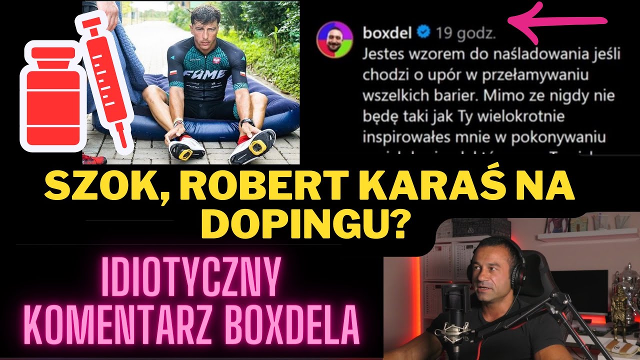 SZOK, ROBERT KARAŚ NA DOPINGU? IDIOTYCZNY KOMENTARZ BOXDELA