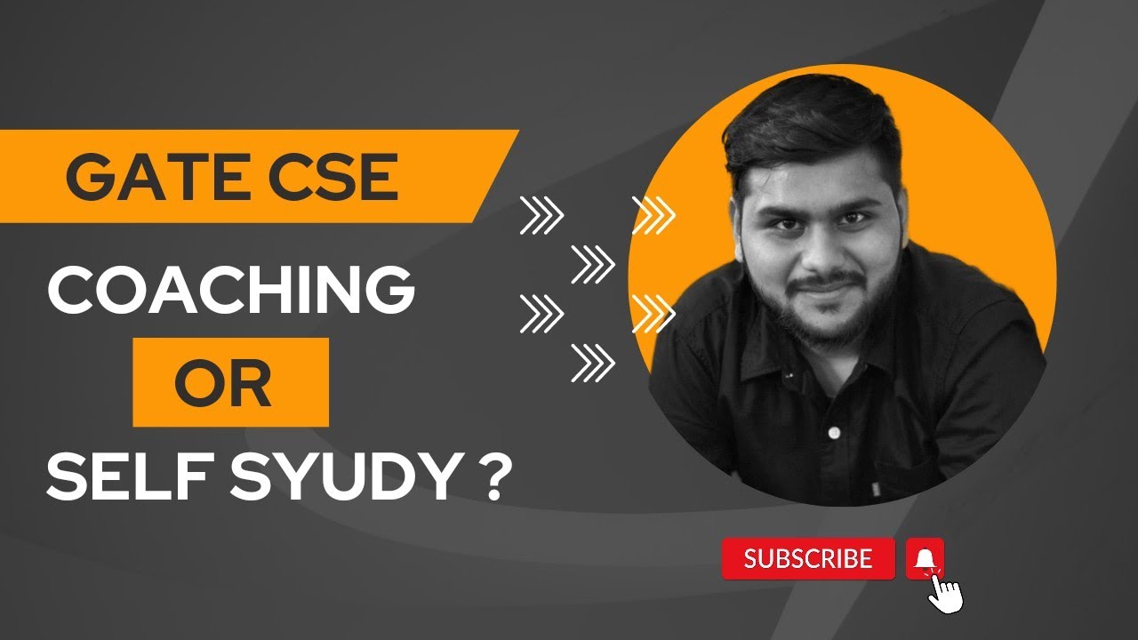Coaching or Self Study for GATE CSE | Is Self Study Sufficient? | GATE Preparation