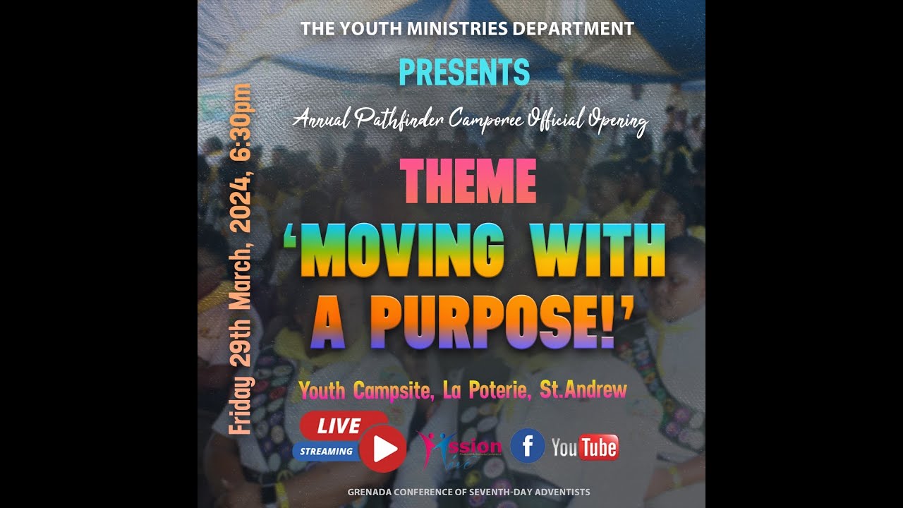 Pathfinders Camporee Opening Ceremony || Moving With A Purpose || Friday March 29, 2024