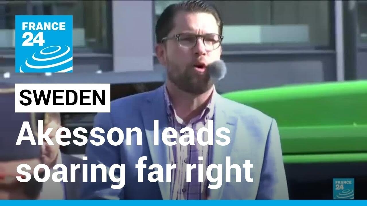 Eurosceptics and anti-immigration: Akesson leads Sweden's soaring far right • FRANCE 24 English
