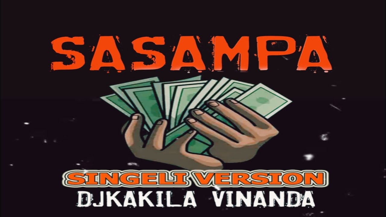 SASAMPA_SINGELI VERSION_Dimbe_DJKAKILA VINANDA(OFFICIAL AUDIO)