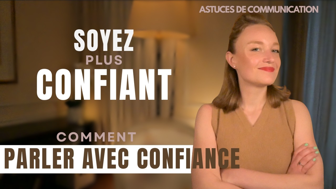 Avoir l’air confiant: Comment se SENTIR et ÊTRE plus confiant (même quand on est nerveux)