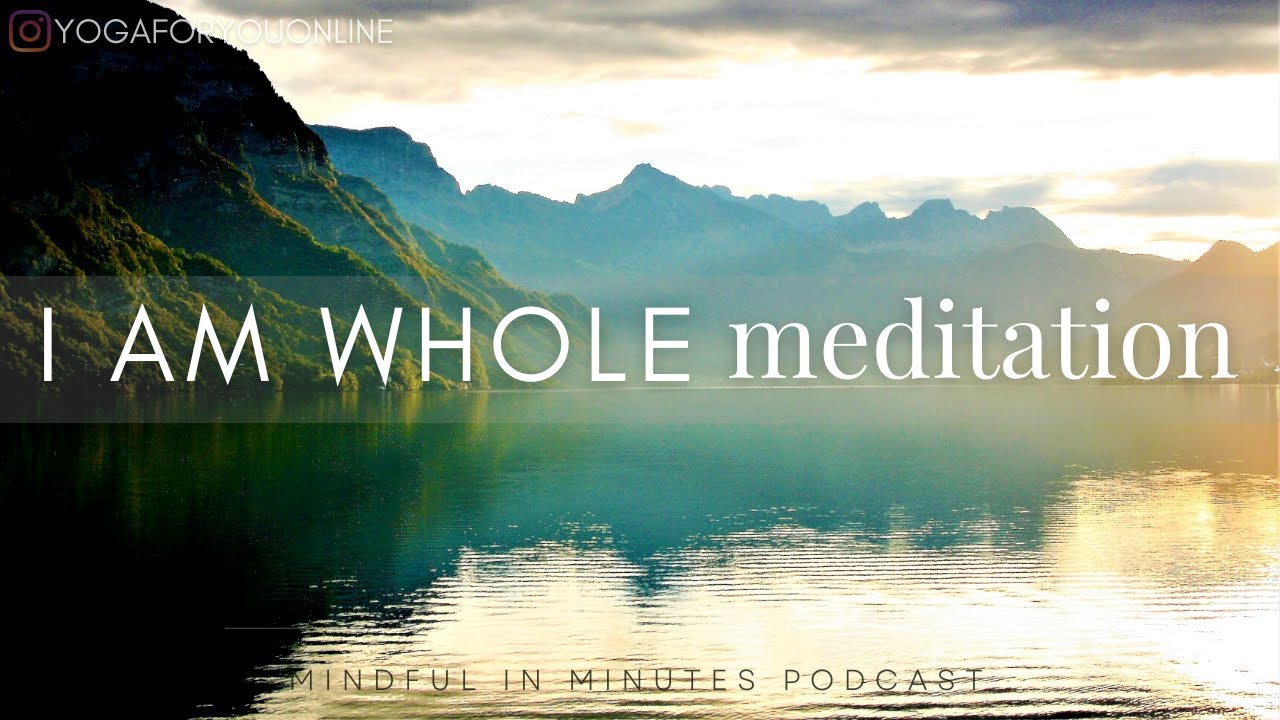 12 Minute || I am Whole Meditation