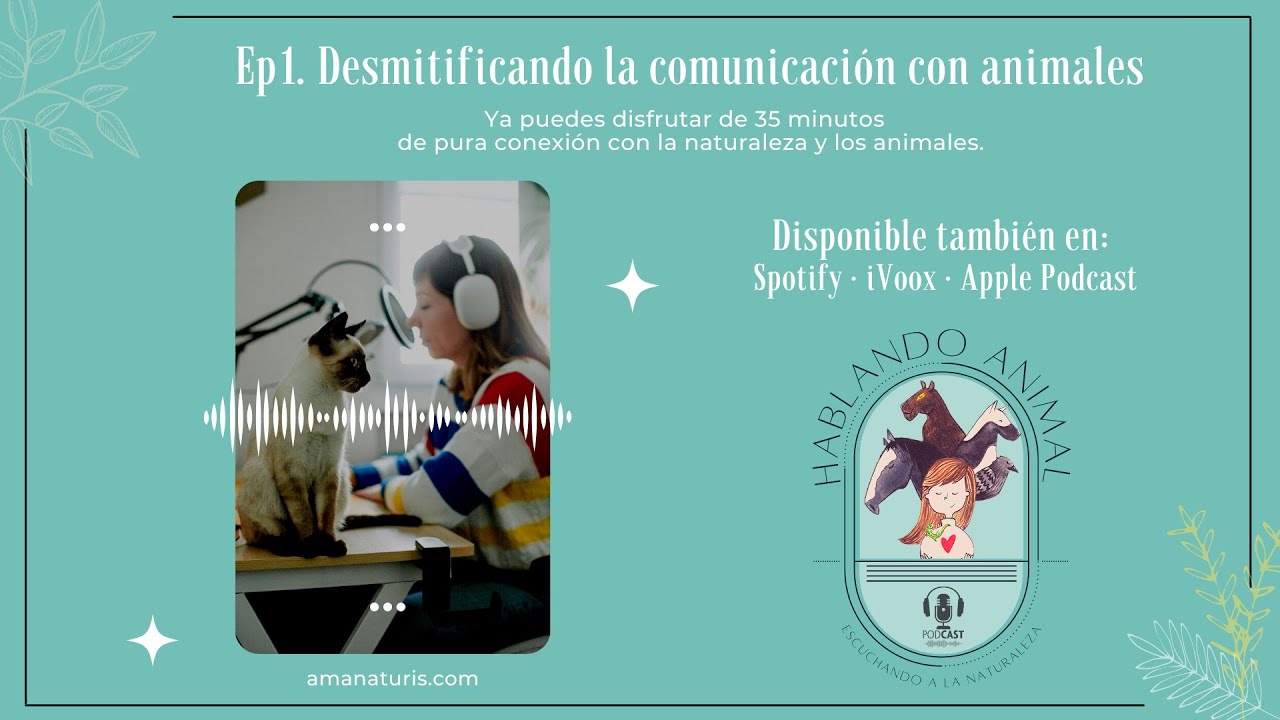 Podcast Hablando Animal - Ep.1: Desmitificando la comunicación con animales