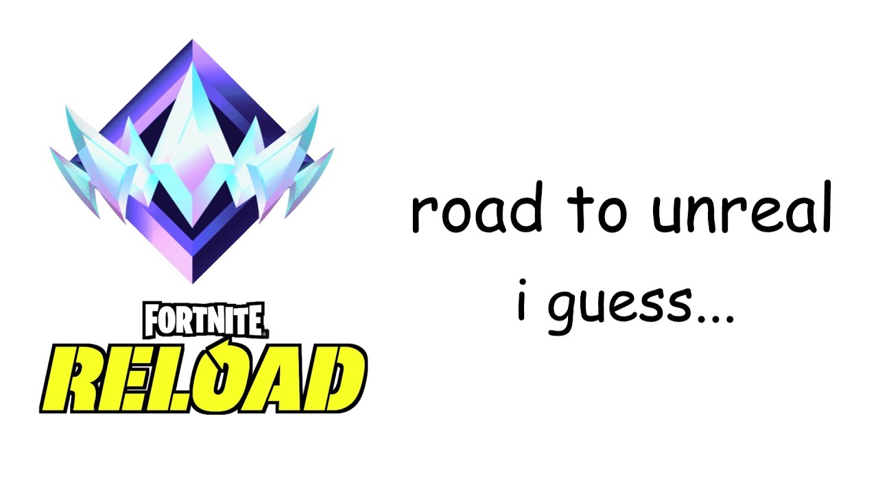 Road to UNREAL in Reload Ranked (Fortnite Chapter 7)