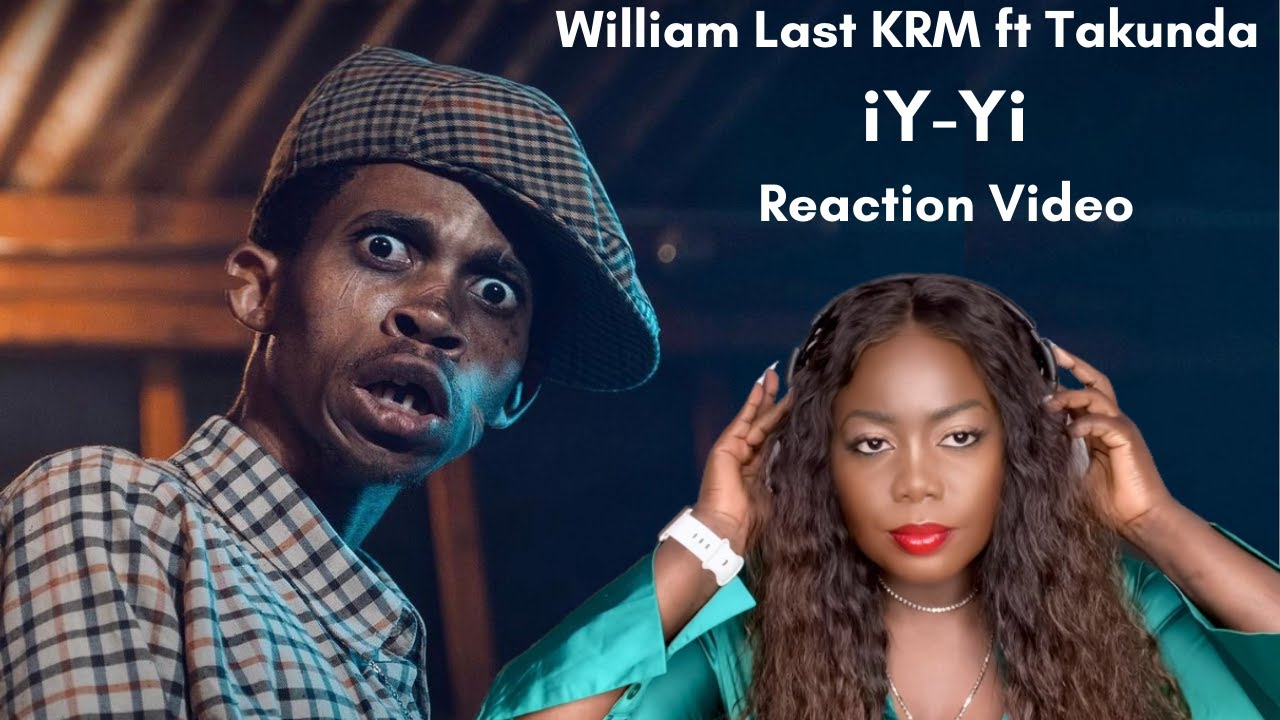 William Last KRM Ft Takunda - iY-Yi | Reaction Video