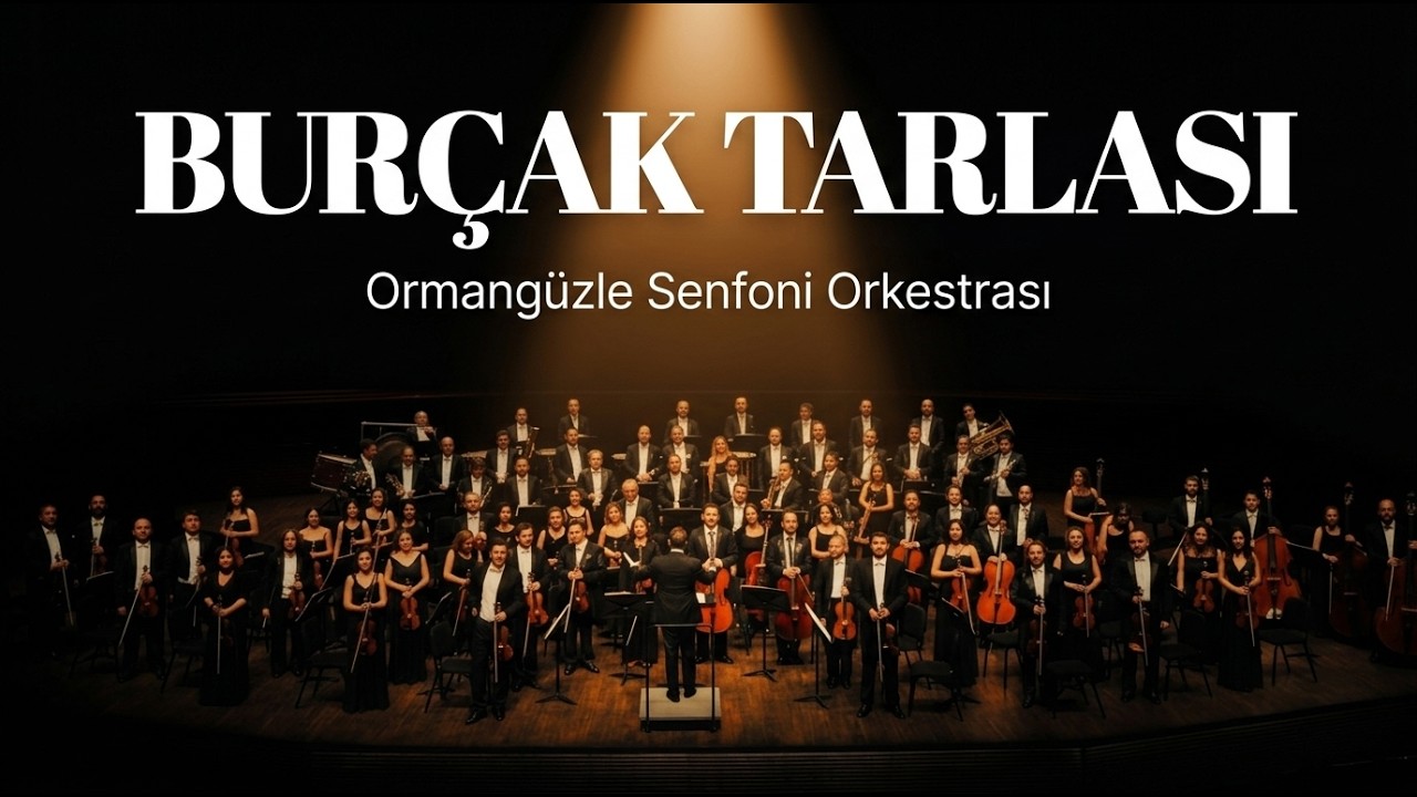 Burçak Tarlası - Senfoni Orkestrası ile Türküler