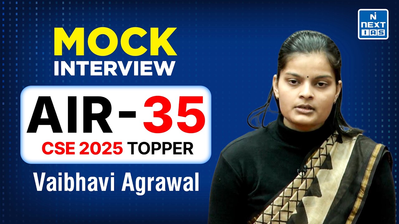 Vaibhavi Agrawal AIR 35 | CSE 2025 Topper | UPSC Mock Interview | NEXT IAS