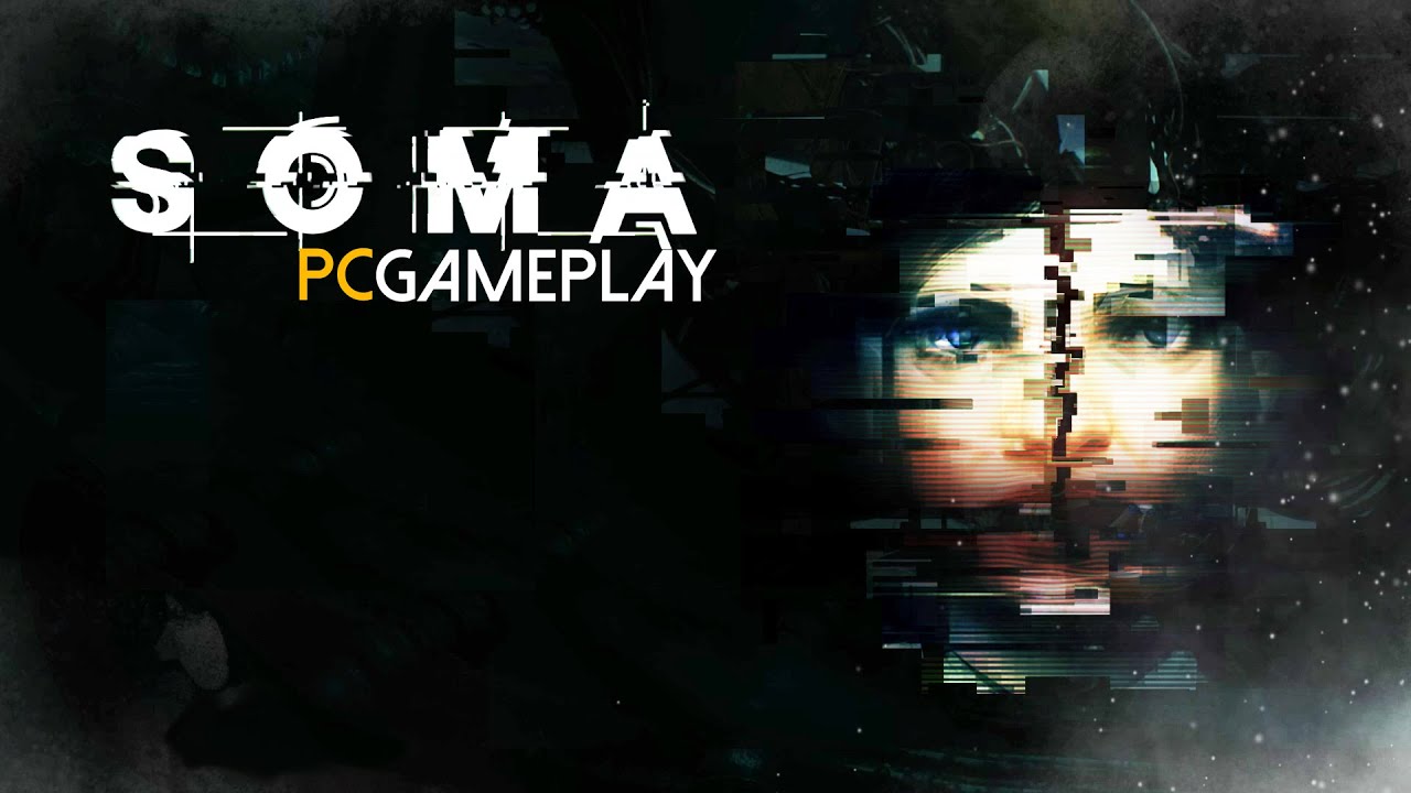 SOMA Gameplay (PC HD)