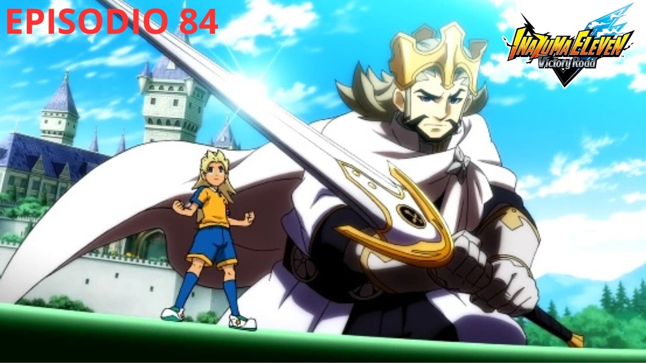I CAVALIERI DI RE' ARTU' EPISODIO 84 INAZUMA ELEVEN VICTORY ROAD CRONICLE MODE