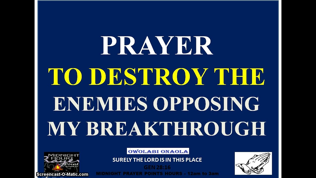 Prayer to Destroy the Enemies Opposing My Breakthrough - Owolabi Onaola
