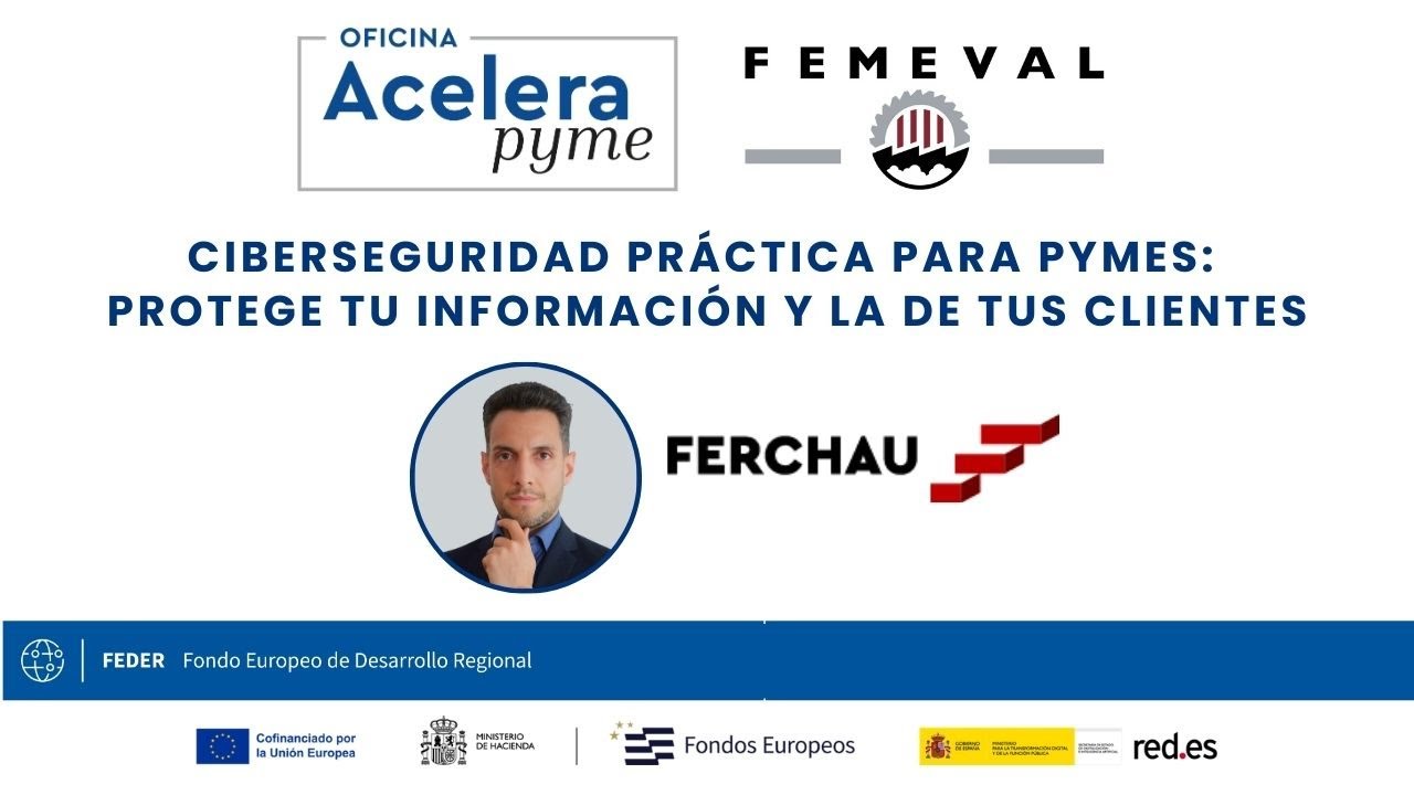 Ciberseguridad práctica para PYMES: protege tu información y la de tus clientes