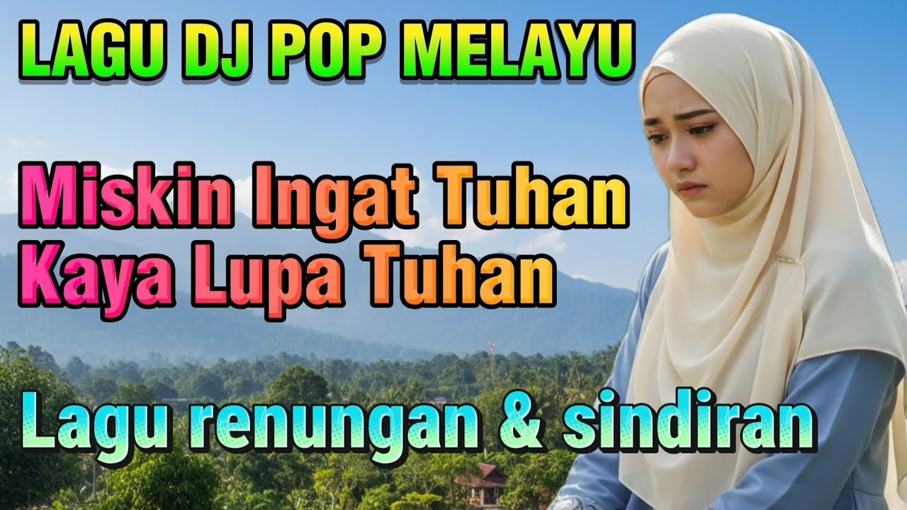 Miskin Ingat Tuhan, Kaya Lupa Tuhan 🎵 LAGU DJ REMIX POP MELAYU DANGDUT RELIGI ISLAMI TERBARU 2026