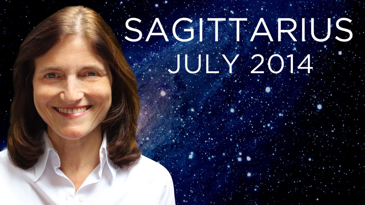 SAGITTARIUS JULY 2014 - Astrology Forecast - Barbara Goldsmith